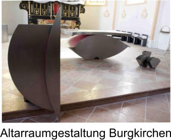 Altarraumgestaltung Burgkirchen